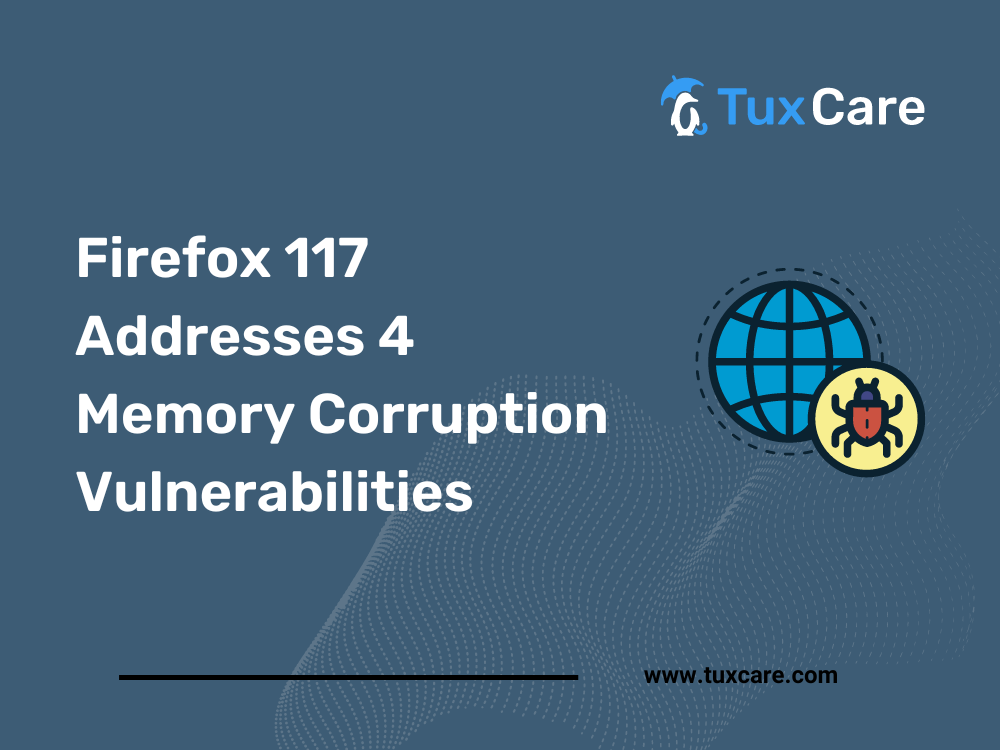 Firefox 117 Addresses 4 Memory Corruption Vulnerabilities