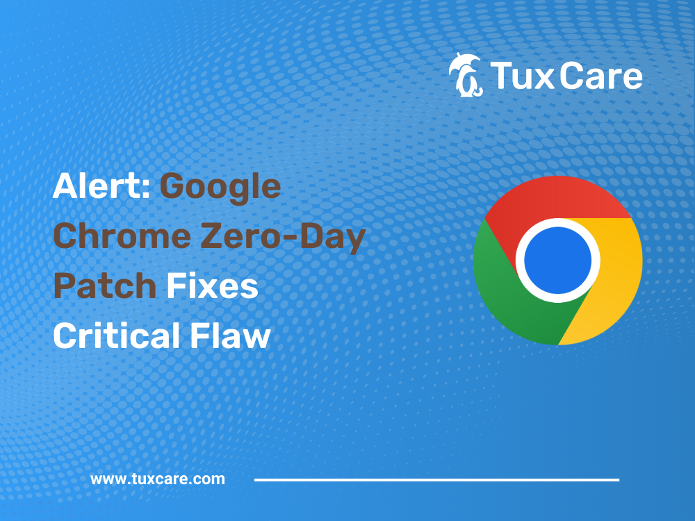 Google Chrome Zero-Day Patch