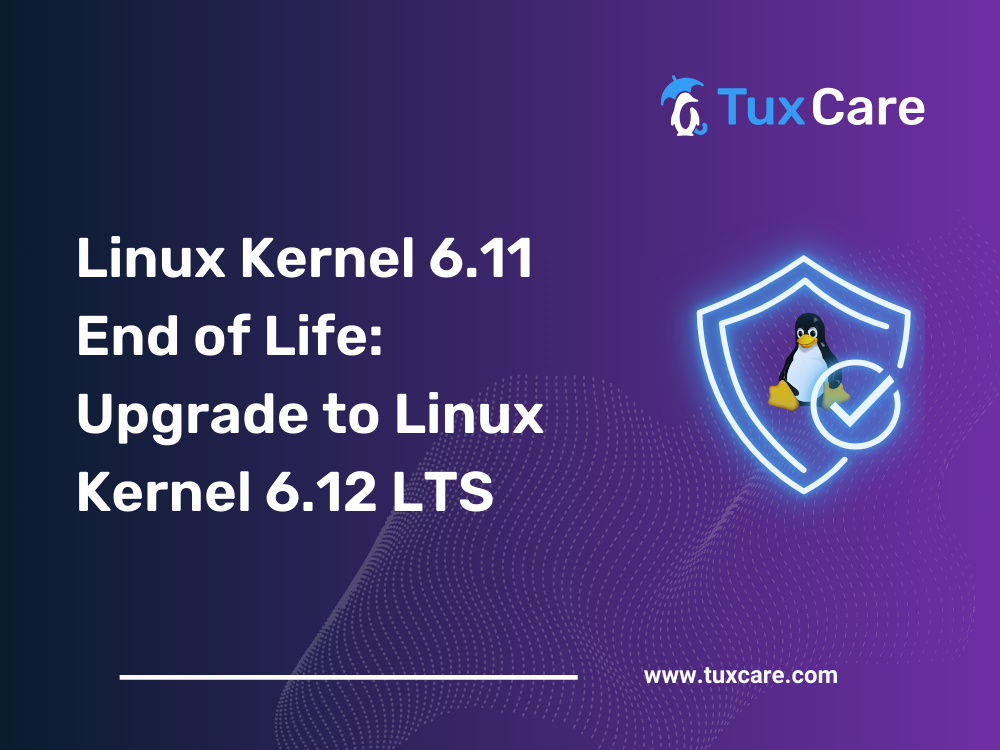 Linux Kernel 6.11 End of Life: Upgrade to Linux Kernel 6.12 LTS