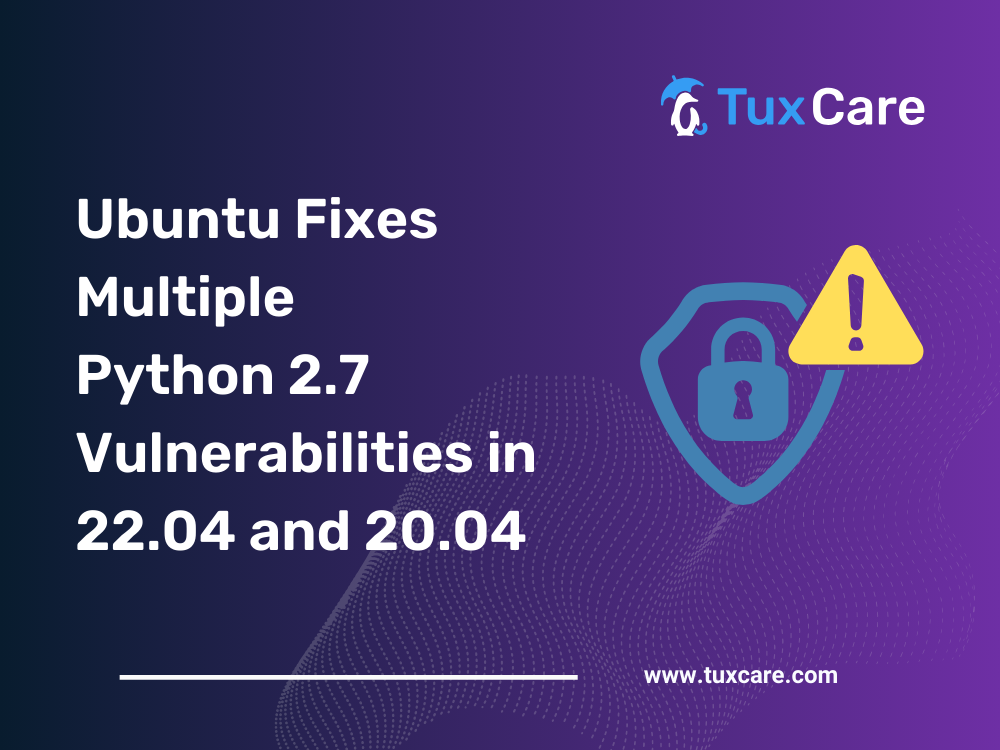 Ubuntu Fixes Multiple Python 2.7 Vulnerabilities in 22.04 and 20.04