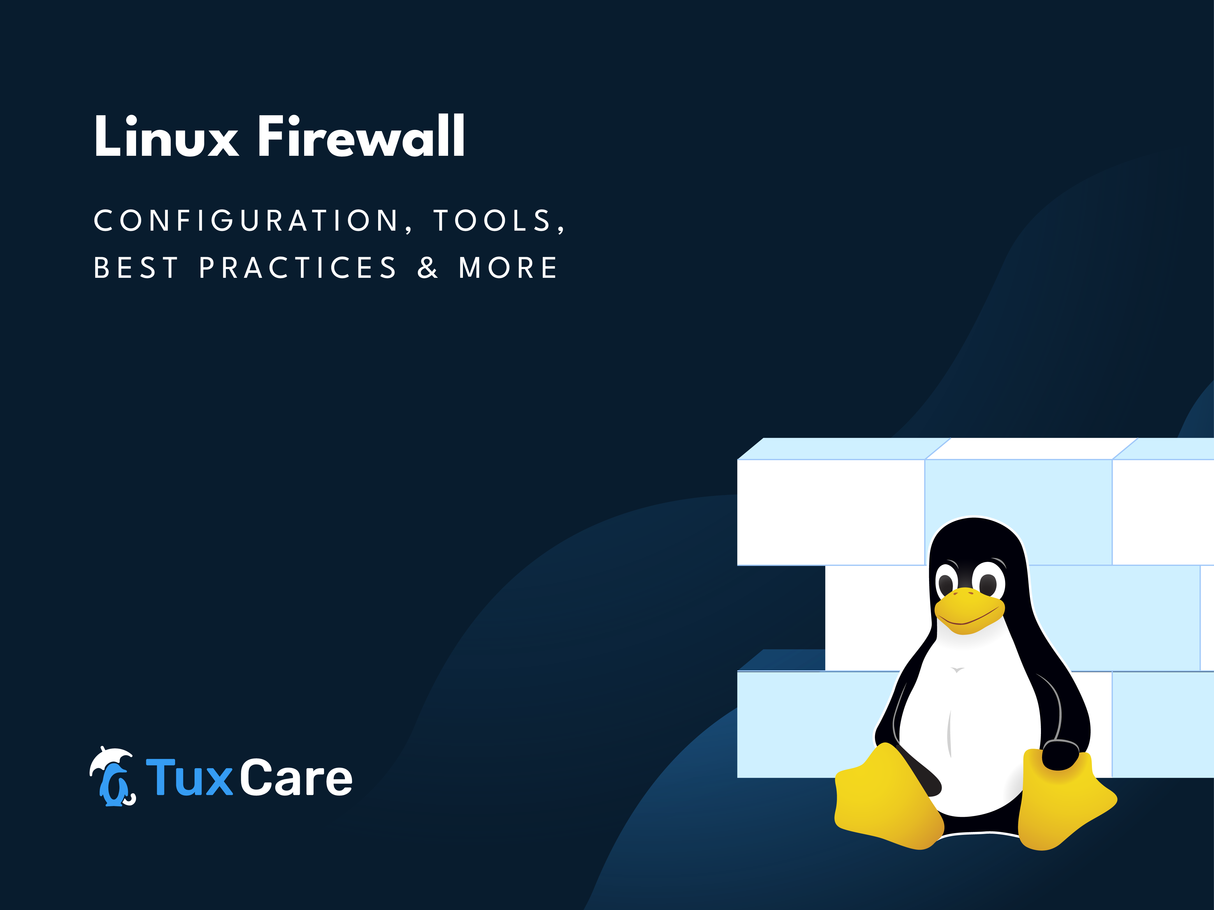 Linux Firewall: Configuration, Tools, Best Practices & More